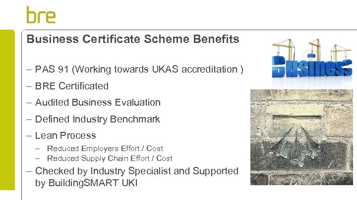 Business Certificate Scheme Benefits – PAS 91 (Working towards UKAS accreditation ) – BRE