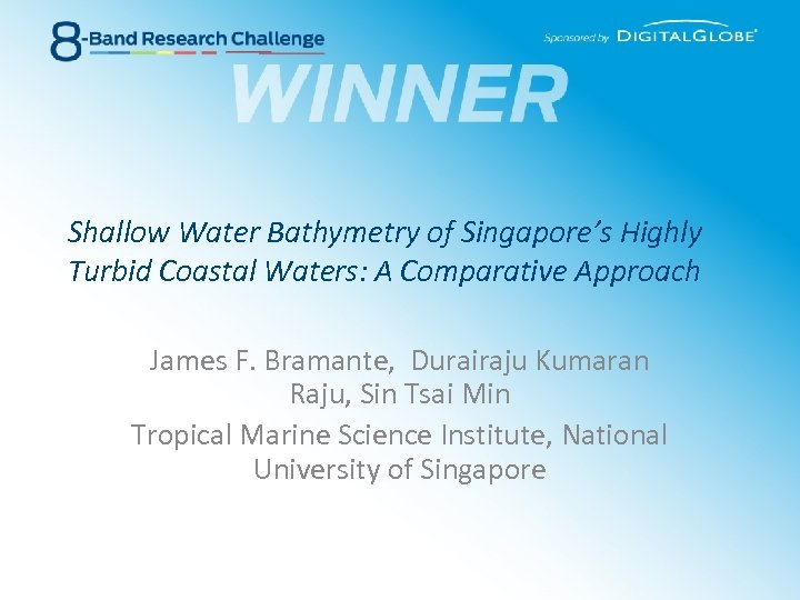 Shallow Water Bathymetry of Singapore’s Highly Turbid Coastal Waters: A Comparative Approach James F.