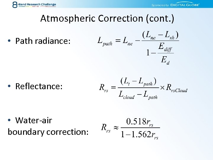 Atmospheric Correction (cont. ) • Path radiance: • Reflectance: • Water-air boundary correction: 