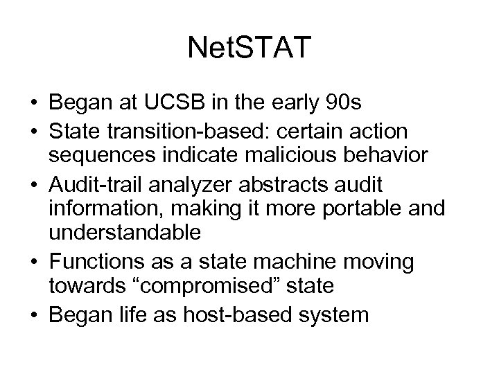 Net. STAT • Began at UCSB in the early 90 s • State transition-based: