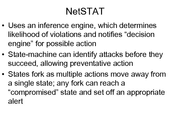 Net. STAT • Uses an inference engine, which determines likelihood of violations and notifies