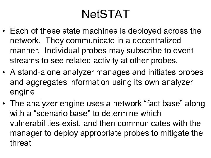 Net. STAT • Each of these state machines is deployed across the network. They