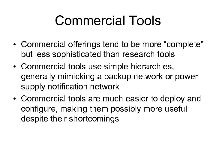 Commercial Tools • Commercial offerings tend to be more “complete” but less sophisticated than