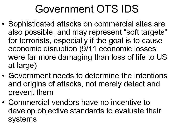 Government OTS IDS • Sophisticated attacks on commercial sites are also possible, and may