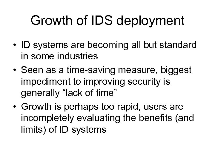 Growth of IDS deployment • ID systems are becoming all but standard in some