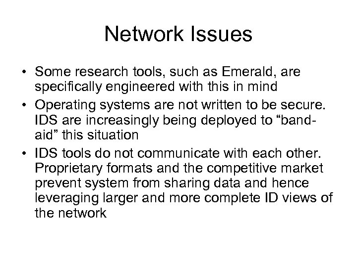 Network Issues • Some research tools, such as Emerald, are specifically engineered with this