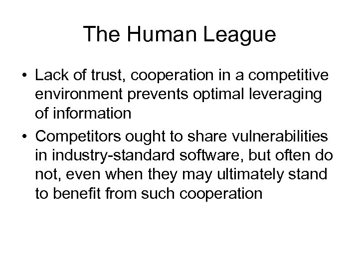 The Human League • Lack of trust, cooperation in a competitive environment prevents optimal