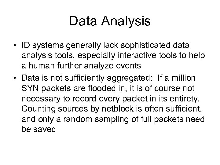 Data Analysis • ID systems generally lack sophisticated data analysis tools, especially interactive tools