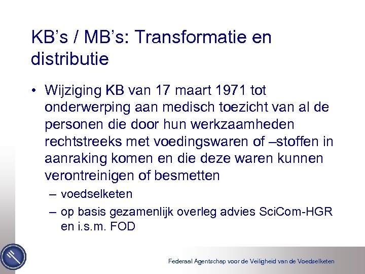 KB’s / MB’s: Transformatie en distributie • Wijziging KB van 17 maart 1971 tot