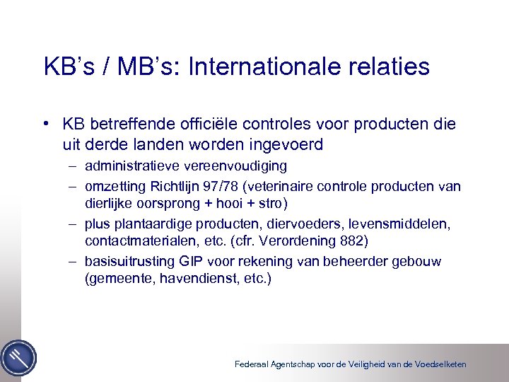 KB’s / MB’s: Internationale relaties • KB betreffende officiële controles voor producten die uit
