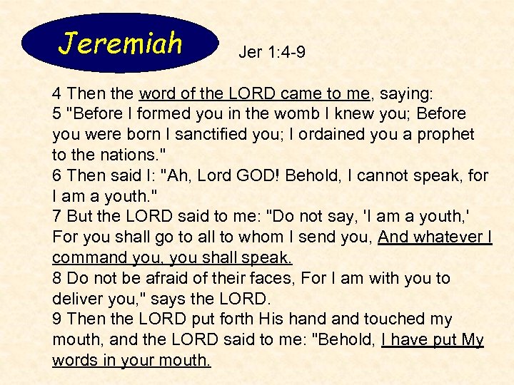 Jeremiah Jer 1: 4 -9 4 Then the word of the LORD came to