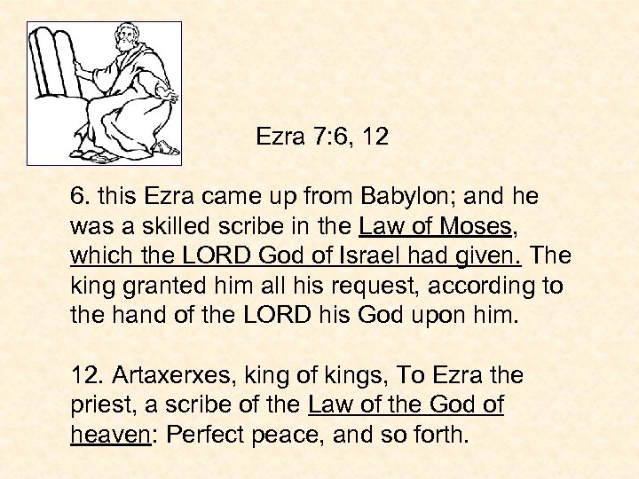 Ezra 7: 6, 12 6. this Ezra came up from Babylon; and he was