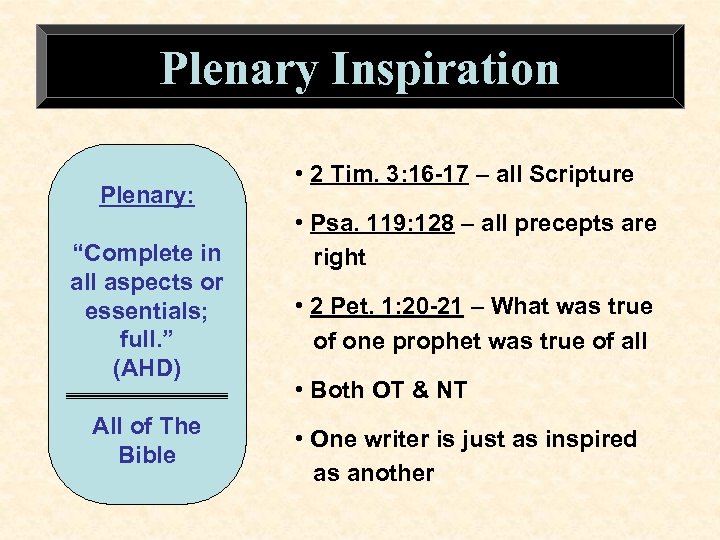 Plenary Inspiration Plenary: “Complete in all aspects or essentials; full. ” (AHD) All of