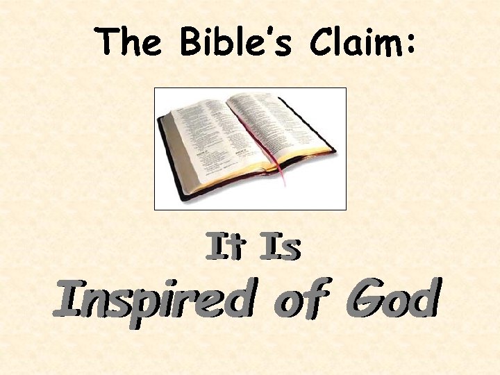 The Bible’s Claim: It Is Inspired of God 