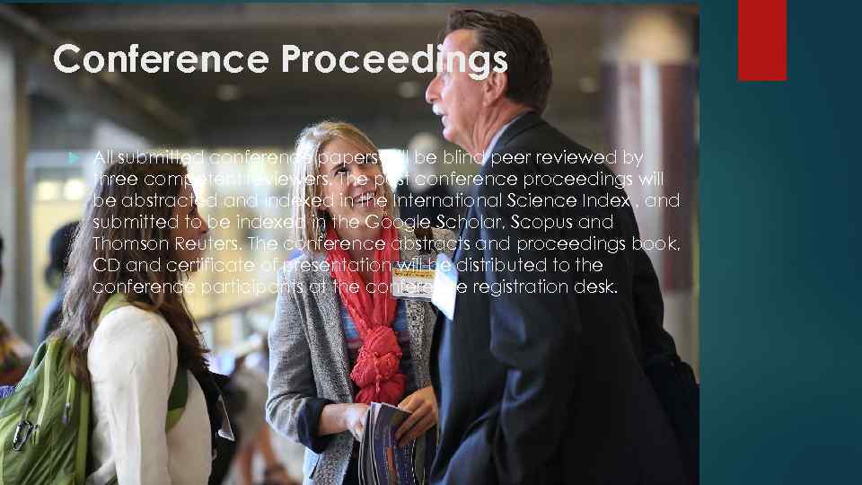 Conference Proceedings All submitted conference papers will be blind peer reviewed by three competent