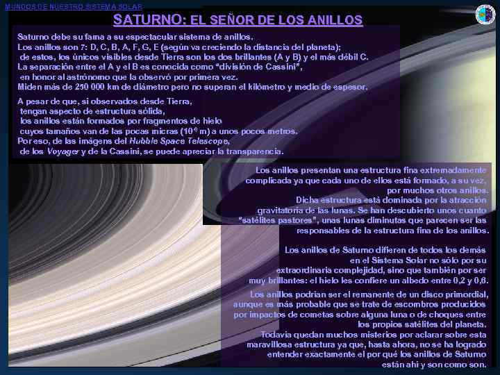 MUNDOS DE NUESTRO SISTEMA SOLAR SATURNO: EL SEÑOR DE LOS ANILLOS Saturno debe su