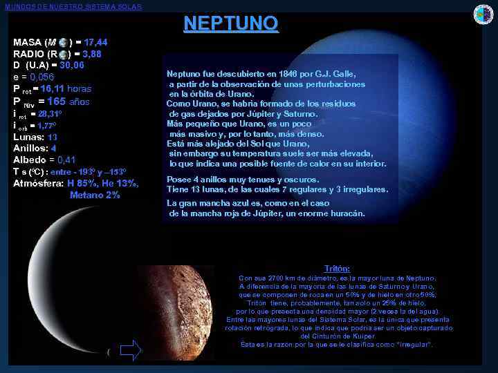 MUNDOS DE NUESTRO SISTEMA SOLAR NEPTUNO MASA (M ) = 17, 44 RADIO (R