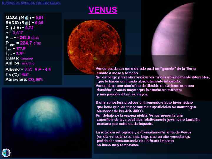 MUNDOS DE NUESTRO SISTEMA SOLAR VENUS MASA (M ) = 0, 81 RADIO (R