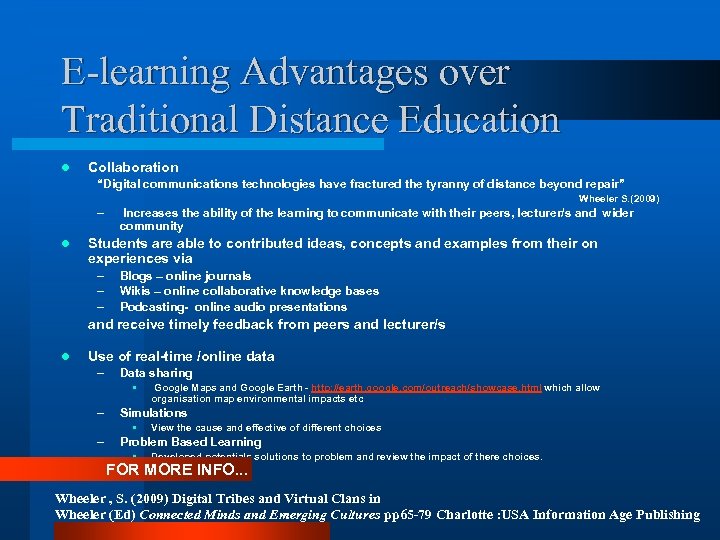 E-learning Advantages over Traditional Distance Education l Collaboration “Digital communications technologies have fractured the