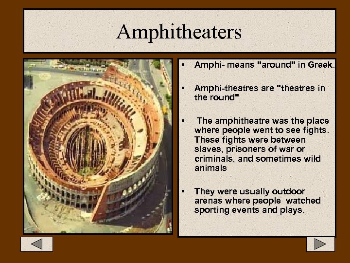 Amphitheaters • Amphi- means 