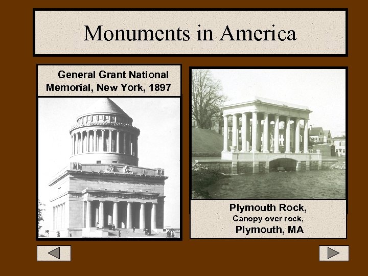 Monuments in America General Grant National Memorial, New York, 1897 Plymouth Rock, Canopy over