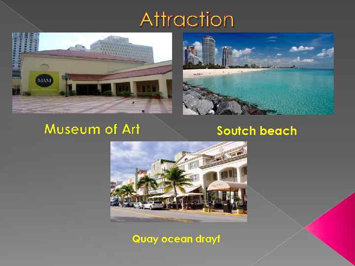 Attraction Museum of Art Soutch beach Quay ocean drayf 