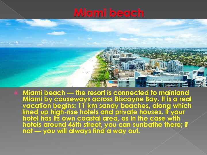 Miami beach — the resort is connected to mainland Miami by causeways across Biscayne