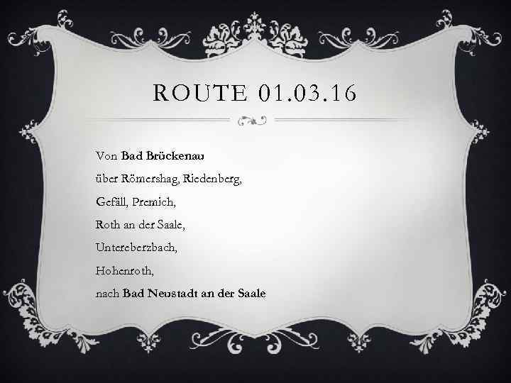 ROUTE 01. 03. 16 Von Bad Brückenau über Römershag, Riedenberg, Gefäll, Premich, Roth an