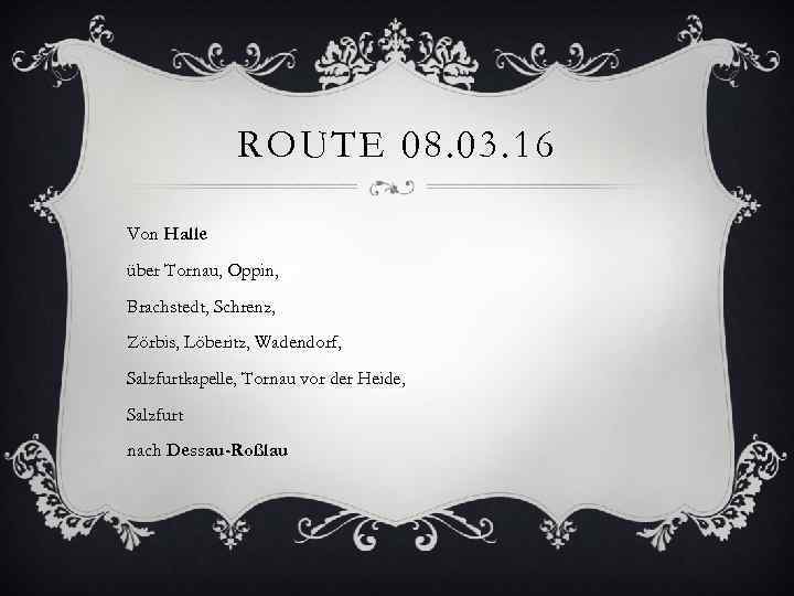 ROUTE 08. 03. 16 Von Halle über Tornau, Oppin, Brachstedt, Schrenz, Zörbis, Löberitz, Wadendorf,