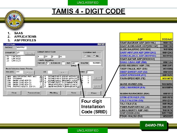 UNCLASSIFIED TAMIS 4 - DIGIT CODE 1. 2. 3. SAAS APPLICATIONS ASP PROFILES SRID