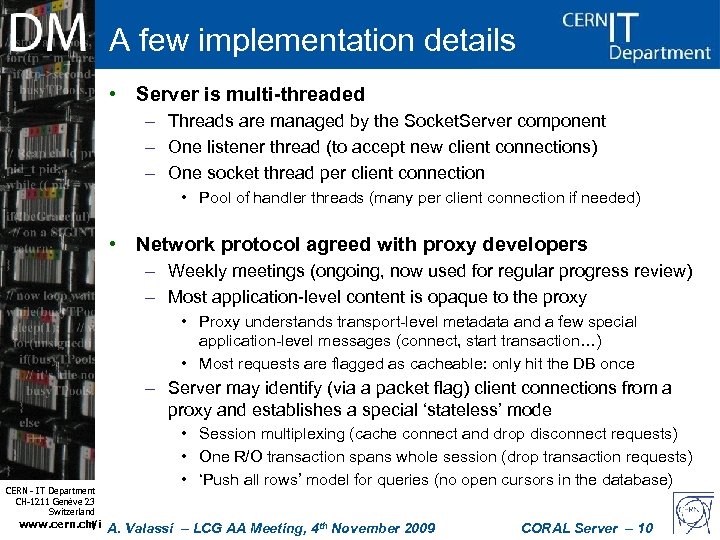 A few implementation details • Server is multi-threaded – Threads are managed by the