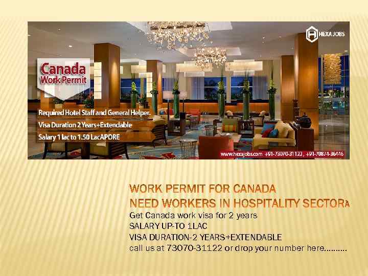 Get Canada work visa for 2 years SALARY UP-TO 1 LAC VISA DURATION-2 YEARS+EXTENDABLE