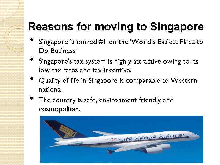 Reasons for moving to Singapore • • Singapore is ranked #1 on the 'World's