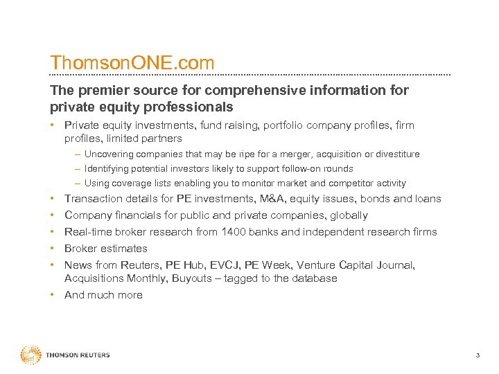 Thomson. ONE. com The premier source for comprehensive information for private equity professionals •