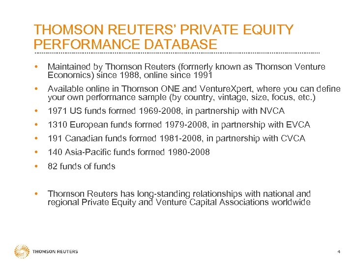 THOMSON REUTERS’ PRIVATE EQUITY PERFORMANCE DATABASE • Maintained by Thomson Reuters (formerly known as