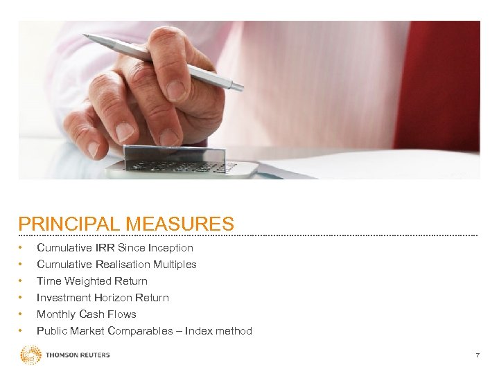 PRINCIPAL MEASURES • • • Cumulative IRR Since Inception Cumulative Realisation Multiples Time Weighted
