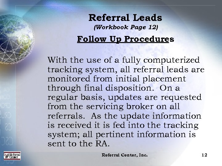 Referral Leads (Workbook Page 12) Follow Up Procedures With the use of a fully