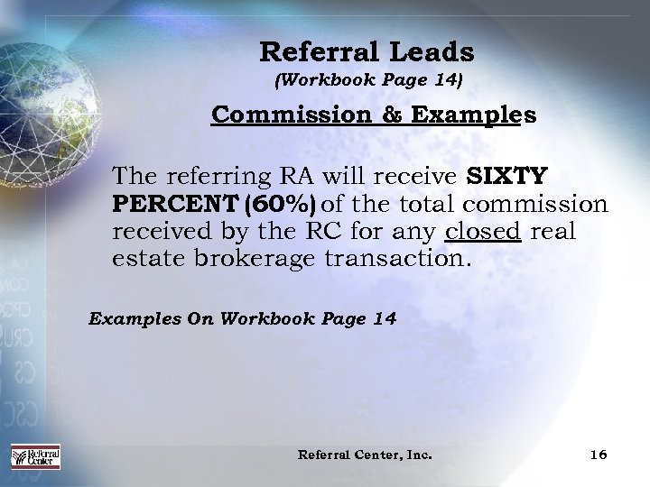 Referral Leads (Workbook Page 14) Commission & Examples The referring RA will receive SIXTY