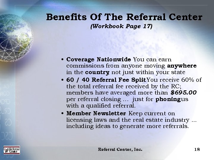 Benefits Of The Referral Center (Workbook Page 17) • Coverage Nationwide You can earn