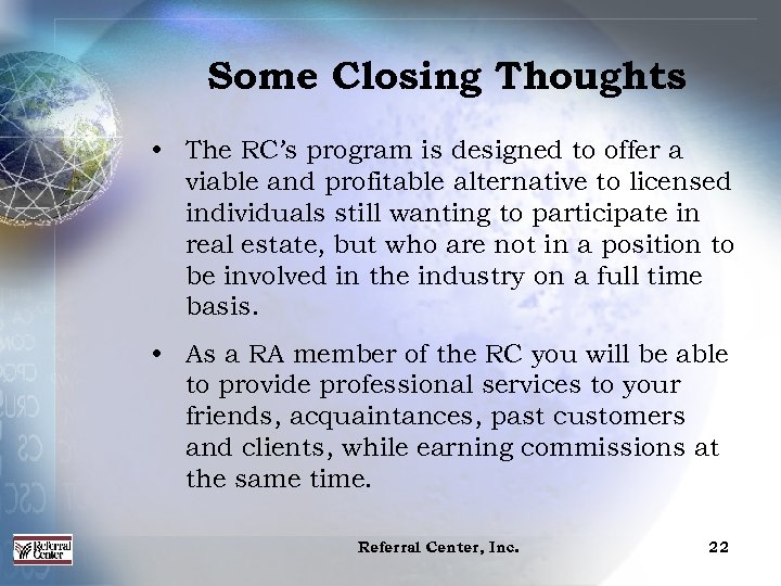 Some Closing Thoughts • The RC’s program is designed to offer a viable and