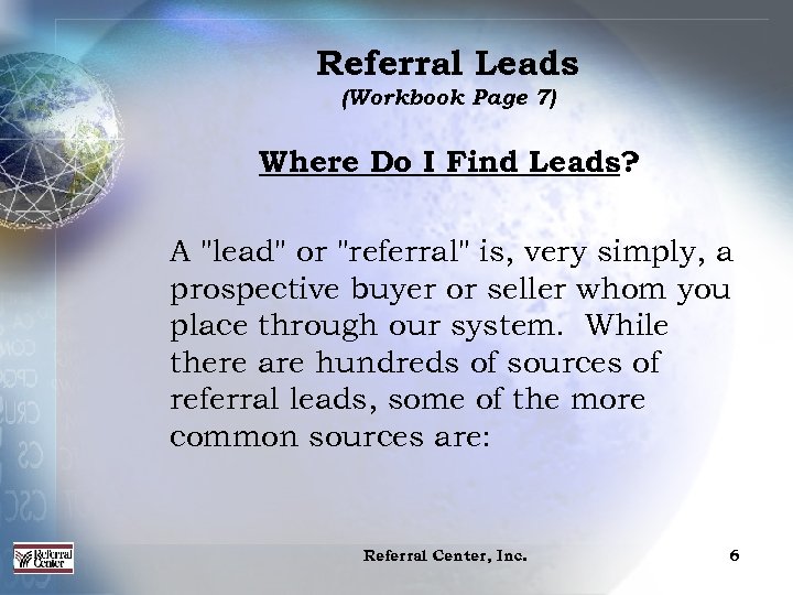 Referral Leads (Workbook Page 7) Where Do I Find Leads? A 