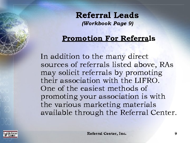 Referral Leads (Workbook Page 9) Promotion For Referrals In addition to the many direct