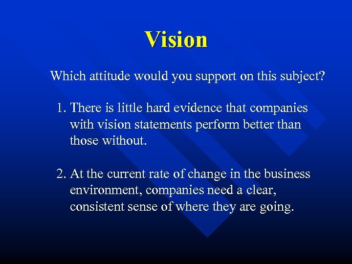 Vision Which attitude would you support on this subject? 1. There is little hard