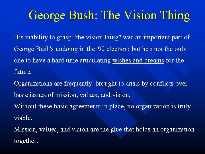 George Bush: The Vision Thing His inability to grasp 
