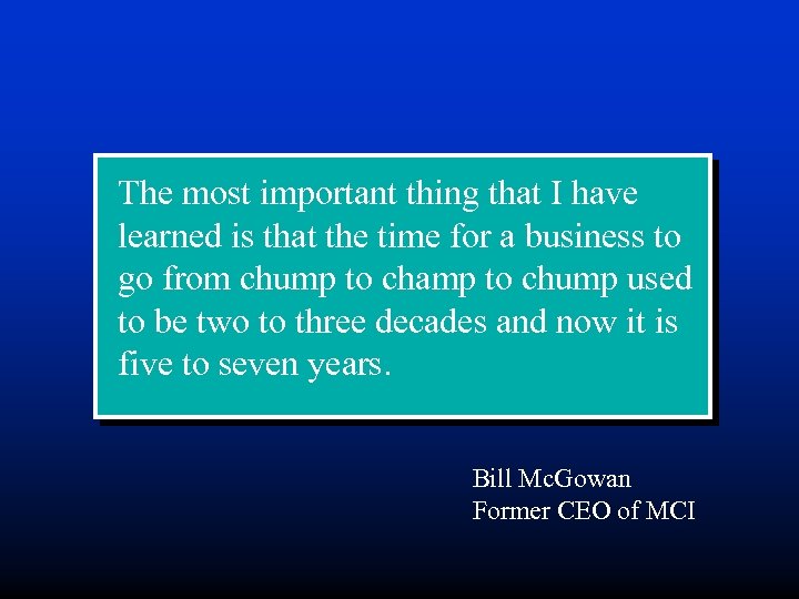 The most important thing that I have learned is that the time for a