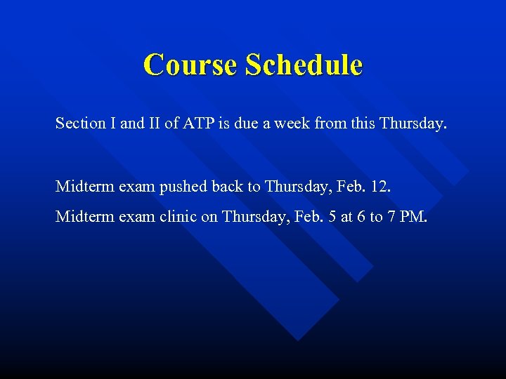 Course Schedule Section I and II of ATP is due a week from this
