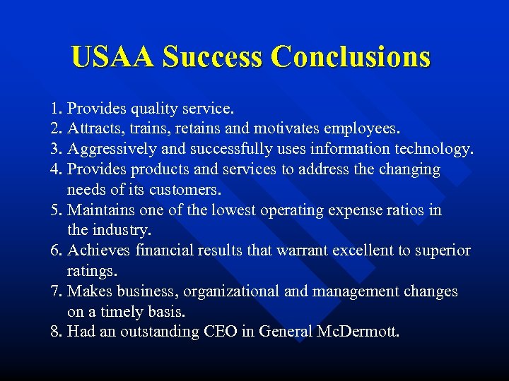 USAA Success Conclusions 1. Provides quality service. 2. Attracts, trains, retains and motivates employees.