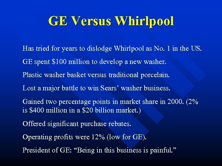GE Versus Whirlpool Has tried for years to dislodge Whirlpool as No. 1 in