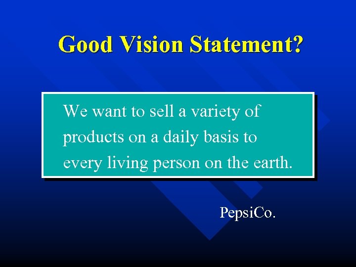 Good Vision Statement? We want to sell a variety of products on a daily