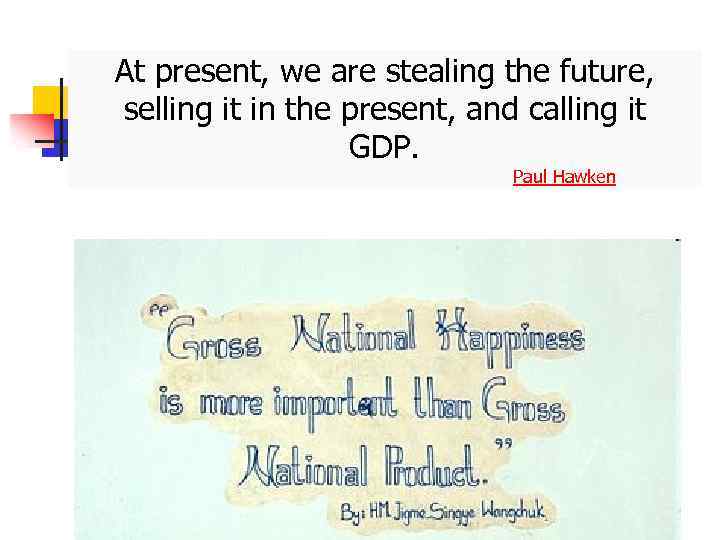 At present, we are stealing the future, selling it in the present, and calling